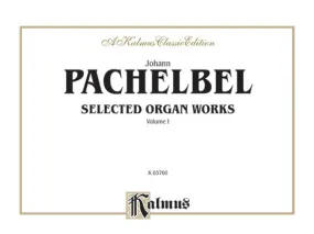 Selected Organ Works, Volume I By Johann Pachelbel